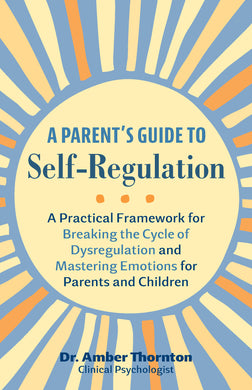 Parent’s Guide to Self-Regulation